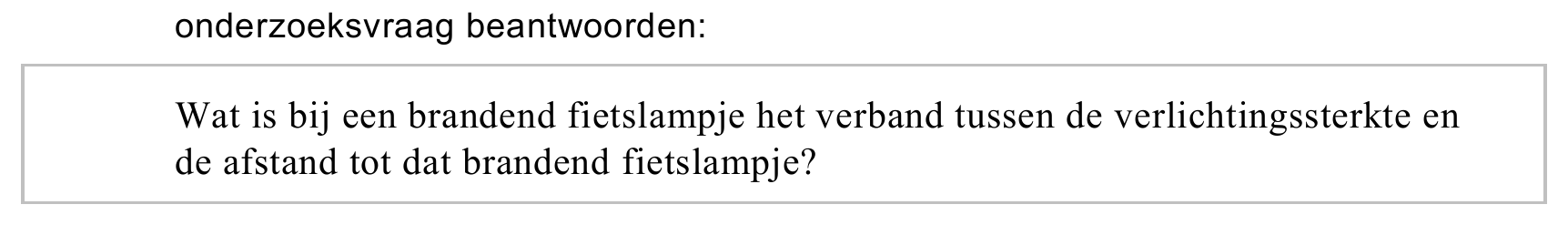 onderzoeksvraag beantwoorden: Wat is bij een brandend fietslampje het verband tussen de verlichtingssterkte en de afstand tot dat brandend fietslampje?